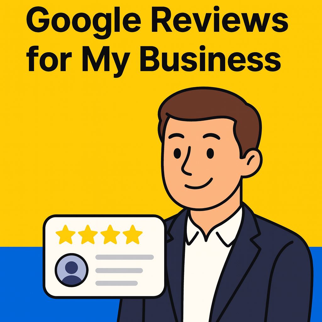 How to Get Google Reviews for My Business