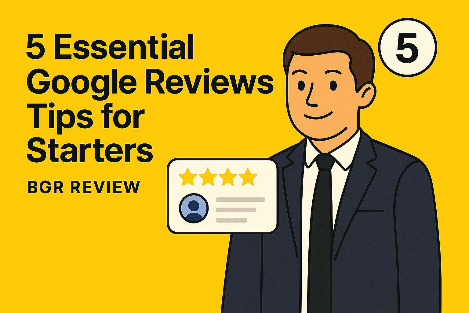 5 Essential Google Reviews Tips for Starters